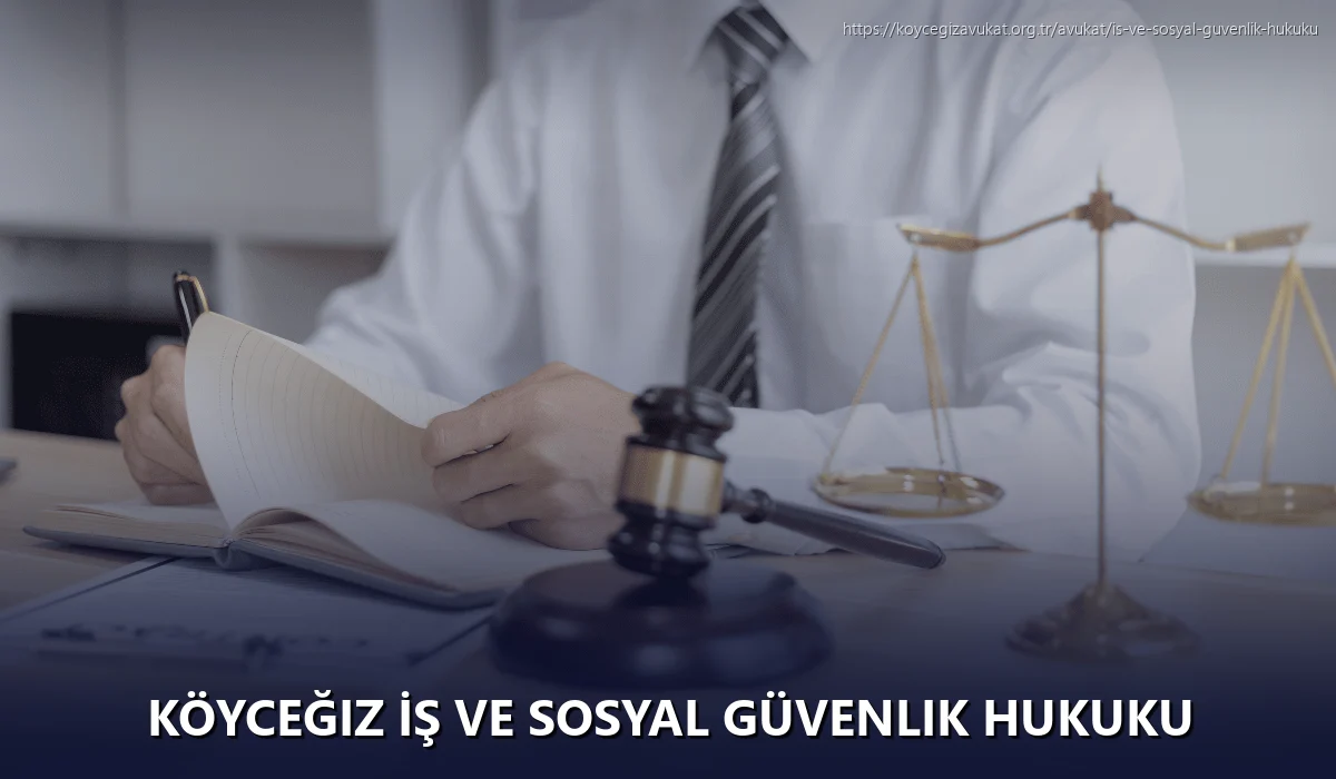 Köyceğiz İş ve Sosyal Güvenlik Hukuku