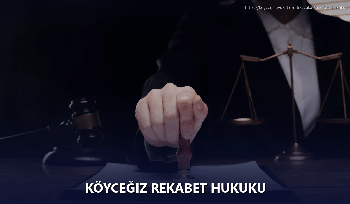 Köyceğiz Rekabet Hukuku
