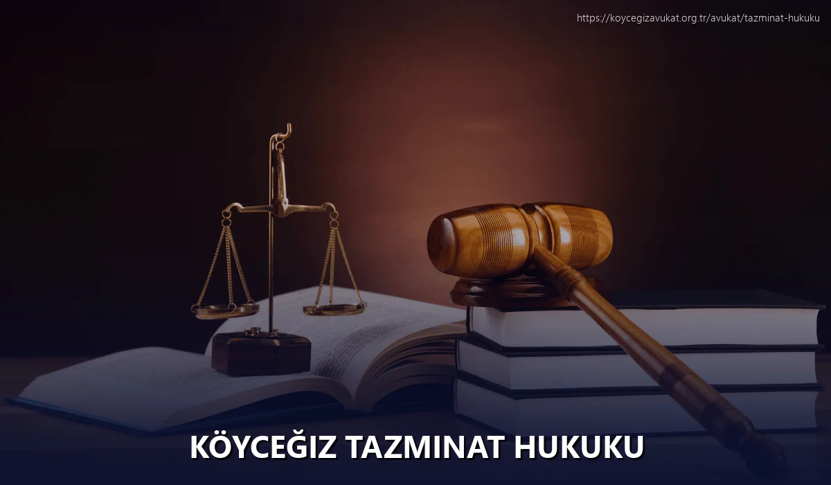 Köyceğiz Tazminat Hukuku